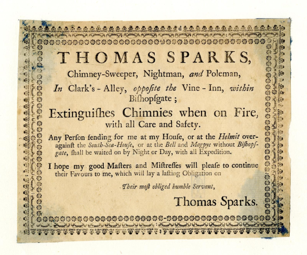 Papier mit gedrucktem Text, der die Schornsteinfegerdienste von Thomas Sparks ankündigt, einschließlich seines Titels, seines Standorts in Clark's Alley in der Nähe des Vine-Inn innerhalb von Bishopsgate und eines Versprechens, Chimney-Feuer sicher zu löschen.